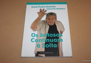 Os Jeitosos Continuam à Solta /José Pedro Gomes e
