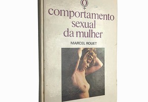 O comportamento sexual da mulher - Marcel Roquet