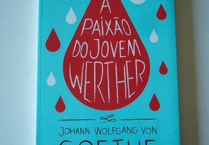 A Paixão do Jovem Werther - Johann Wolfgang Goethe