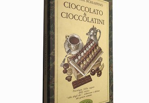 Cioccolato & cioccolatini - Mariarosa Schiaffino