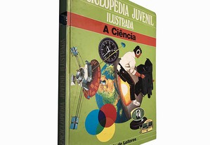 A ciência (Enciclopédia Juvenil Ilustrada)