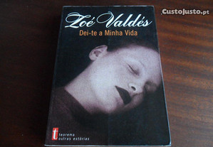 "Dei-te A Minha Vida" de Zoé Valdés
