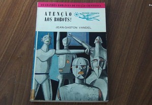 Colecção Argonauta nº 52 - Atenção aos Robots de Jean Gaston Vandel