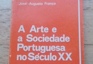 A Arte e a Sociedade Portuguesa no Século XX, de José-Augusto França