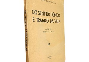 Do sentido cómico e trágico da vida - António Lobo Vilela
