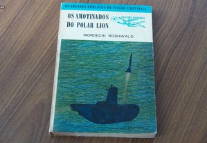 Colecção Argonauta nº99 Os Amotinados de Polar Lion de Mordecai Roshwald