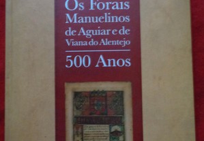 Os Forais Manuelinos de Aguiar e de Viana do Alentejo 500 anos