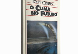 O clima no futuro - John Gribbin