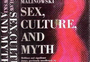Bronislaw Malinowski. Sex, Culture and Myth.