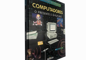 Computadores (O presente e o futuro) - Steve Parker
