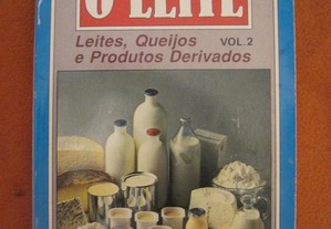 O Leite : leites, queijos e produtos derivados