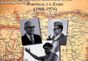 Caetano, Spínola e Mobutu: As Relações Bilaterais entre Portugal e o Zaire (1968-1974) - Rui Bonita Velez