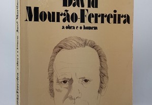 David Mourão-Ferreira - A obra e o homem // José Martins Garcia