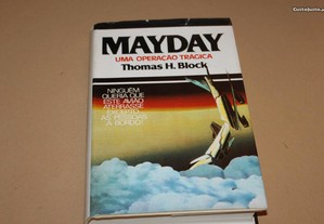 Mayday (uma operação trágica) Thomas H. Block