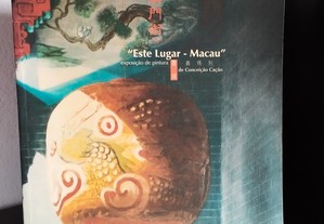 Este lugar - Macau - Exposição de Pintura de Conceição Cação
