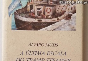 Álvaro Mutis A última Escala do Tramp Steamer
