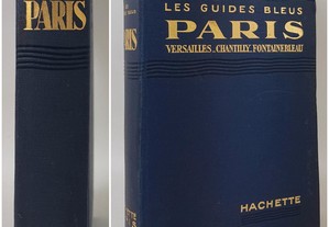 Les Guides Bleus: PARIS Versailles Chantilly Fontainebleau 1934
