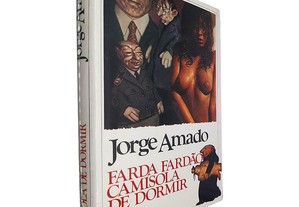 Farda, fardão, camisola de dormir - Jorge Amado