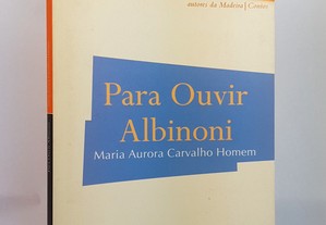 Maria Aurora Carvalho Homem // Para Ouvir Albinoni 2003