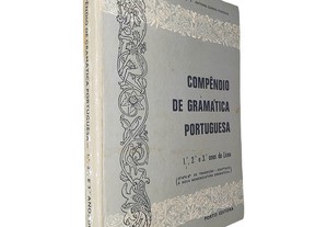 Compêndio de gramática portuguesa (1.º, 2.º e 3.º anos do Liceu) - José Nunes de Figueiredo / António Gomes Ferreira