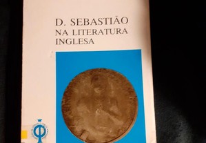 D. Sebastião na literatura inglesa. Coordenação de Maria Leonor Machado de Sousa