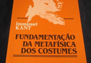 Fundamentação da Metafísica dos Costumes Kant