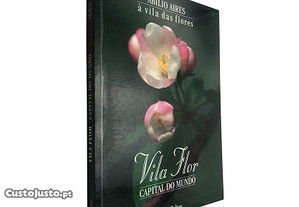Vila Flor - Capital do mundo - Abílio Aires