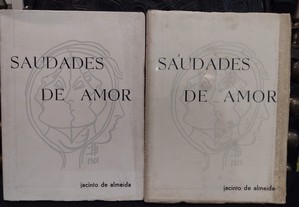 Saudades de Amor - Jacinto de Almeida Volume I e II