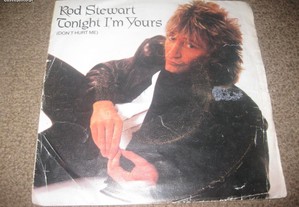 Vinil Single do Rod Stewart "Tonight I`m Yours"