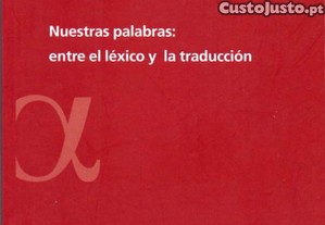 Nuestras palabras: entre el léxico y la traducción-AA.VV.-Vervuert