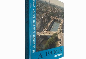 A Paris (De la langue a la civilisation française - Partie 1)