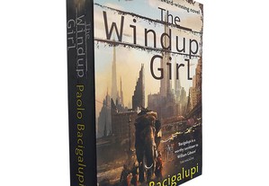 The windup girl - Paolo Bacigalupi