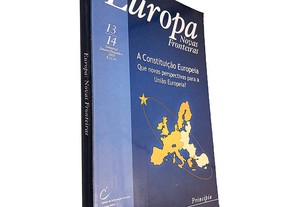 Europa: Novas Fronteiras (N.º 13/14 Jan/Dez 2003 - A Constituição Europeia)