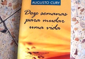 Augusto Cury - Doze Semanas para Mudar Uma Vida