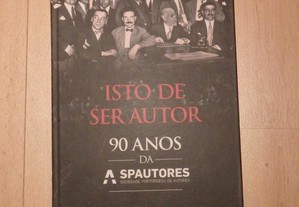 Livro " Isto de ser Autor - 90 Anos " da SPA