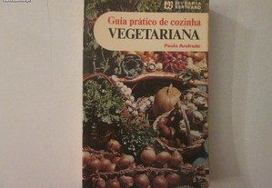 Guia prático de cozinha Vegetariana- Paula Andrade