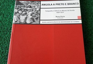 Angola a Preto e Branco - Coordenação de Nuno Porto