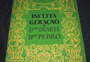 Livro Ínclita Geração Dom Duarte Dom Pedro 1945