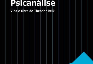 Historiando a Psicanálise: vida e obra de Theodor Reik