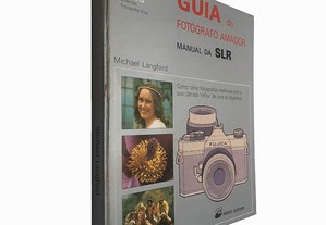 Guia do fotógrafo amador (Manual da SLR) - Michael Langford