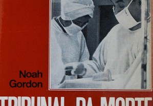 Tribunal da Morte Num Hospital de Noah Gordon