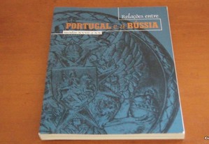 Relações entre Portugal e a Rússia (Séculos XVIII a XX) de Jaime Gama / Manuel Maria Carrilho