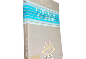 O controlo de gestão (Ao serviço da estratégia e dos gestores) - Hugues Jordan / João Carvalho Neves / José Azevedo Rodrigues
