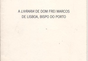 A Livraria de Dom Frei Marcos de Lisboa, Bispo do