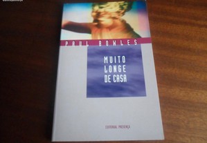 "Muito Longe de Casa" de Paul Bowles - 1ª Edição de 1996