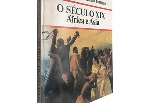 O século XIX (África e Ásia) - J. M. Roberts