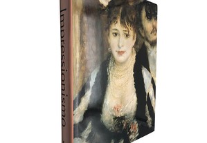 A pintura impressionista 1860-1920 (Volume I - O Impressionismo em França) - Ingo W. Walther