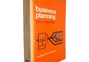 Business planning (A practical guide for management) - D. R. C. Halford