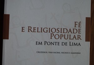 Fé e Religiosidade Popular em Ponte de Lima (Cruzeiros, Vias-Sacras, Nichos e Alminhas)