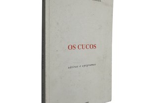 Os cucos (Sátiras e epigramas) - António Ramos de Almeida